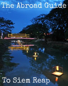 guide to siem reap, study abroad cambodia, what to do in siem reap, where to party in siem reap