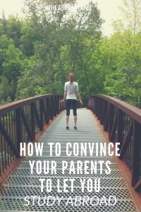 How to convince your parents to let you study abroad- tips for how to get your parents to let you go study abroad. If you want to go abroad but your parents are nervous about it, here's how you can ease their mind and get them to say yes to letting you study abroad.
