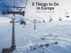 what to do in europe in the winter, traveling in europe in the winter