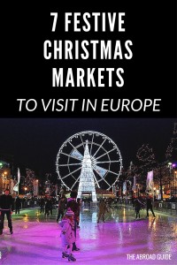 7 Festive Chistmas Markets in Europe - If you're looking for something to do in the winter in Europe, visit a Christmas market. These festive Christmas-themed markets are all over Europe, but click through to see our top picks for some festive holiday fun and celebrations.