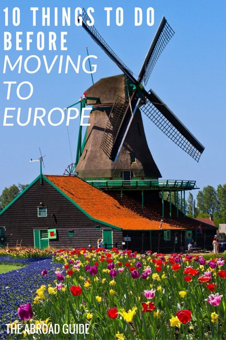 A checklist of things to do before moving to Europe for just a few weeks or a couple of years. If you're moving to Europe, or will be studying abroad in Europe, do these things before you pack up and move to your new home abroad.