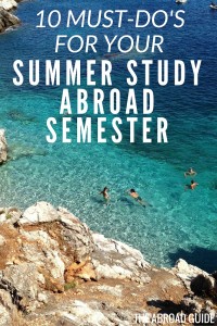 10 things you MUST do during your summer study abroad experience. Regardless of how long your summer study abroad semester is, this is the summer abroad bucket list to follow to make the most of your epic summer abroad.
