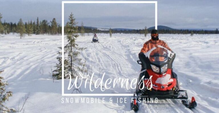 Wilderness Tour with Snowmobile & Ice Fishing - Ice Fishing: A Unique Arctic Challenge