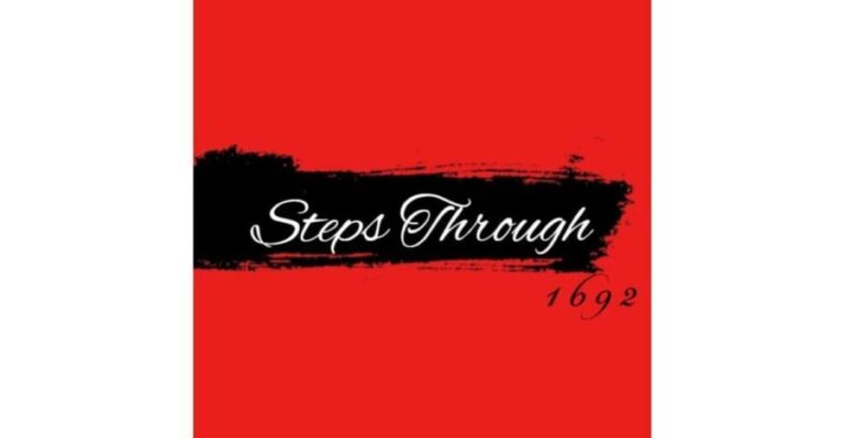 Salem: Steps Through 1692 Tour - The Significance of the Historic Sites