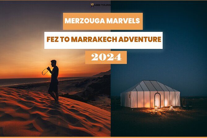 Luxury Tour : 3-Day from Fez to Marrakech via Merzouga desert - What’s Included and What’s Not?