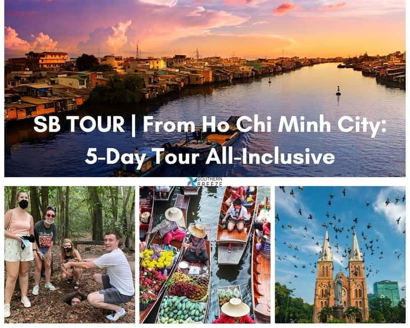 SB TOUR | From Ho Chi Minh City: 5-Day Tour All-Inclusive - What Sets This Tour Apart?