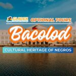 Bacolod: Cultural Heritage of Negros - The Practicalities