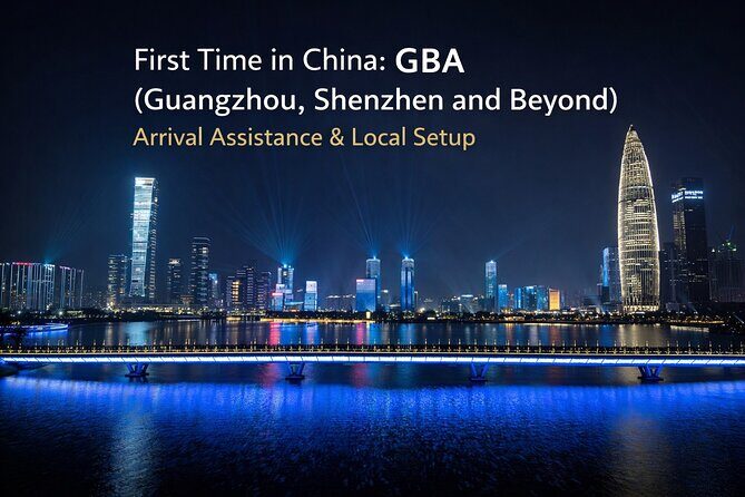 China Arrival Help: Guangzhou Arrival Assistance & Local Setup - What Does the Price Cover and What’s Not?