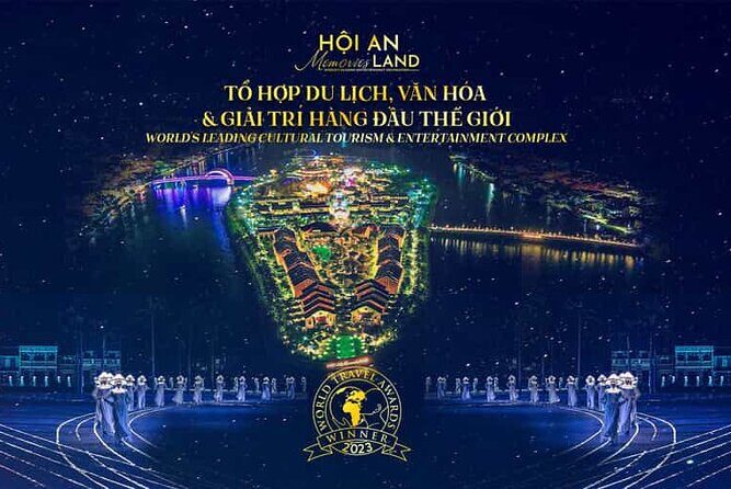 Hoi An Memories Show and Hoi An Impression Theme Park - Why is This Experience Worth Considering?